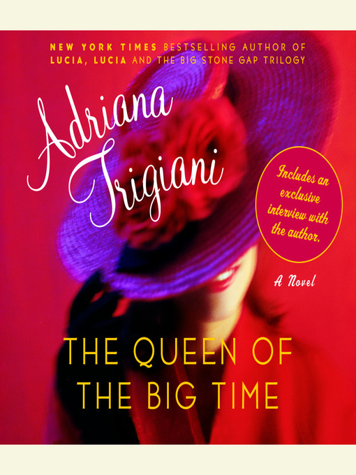 Title details for The Queen of the Big Time by Adriana Trigiani - Available
